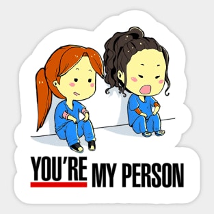 you re my person Sticker